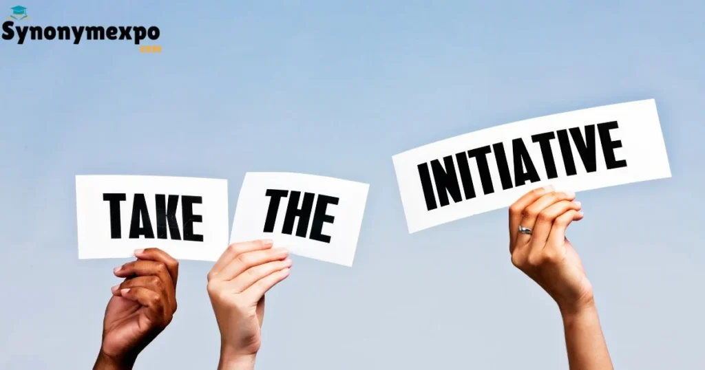 Take Initiative