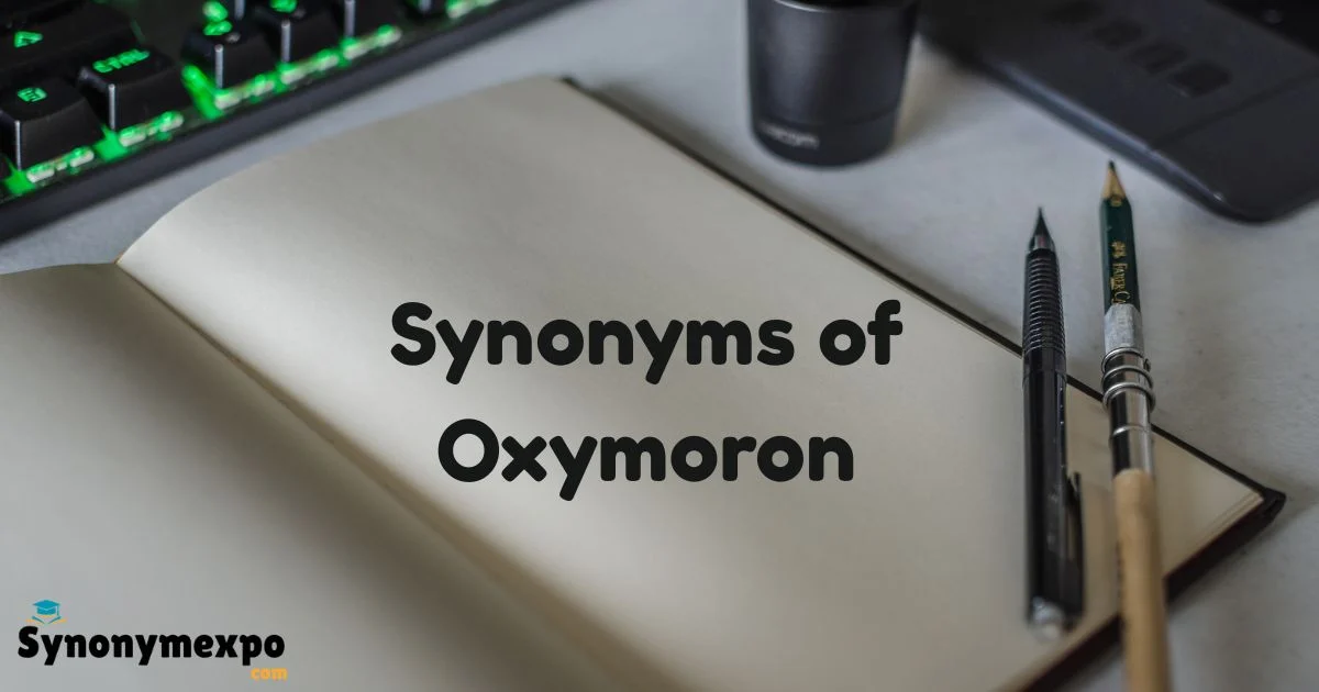 Synonyms of Oxymoron  I 35 Best Alternatives  Usage Example 2026
