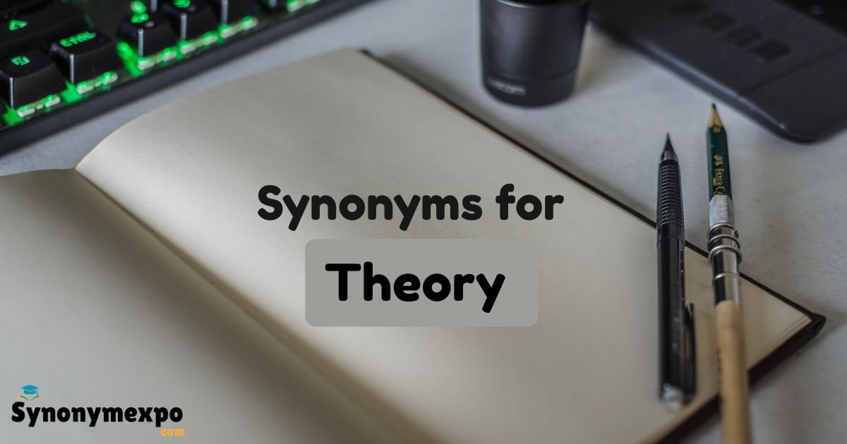 57+ Synonyms of Theory That Help You Understand Clearly 2026